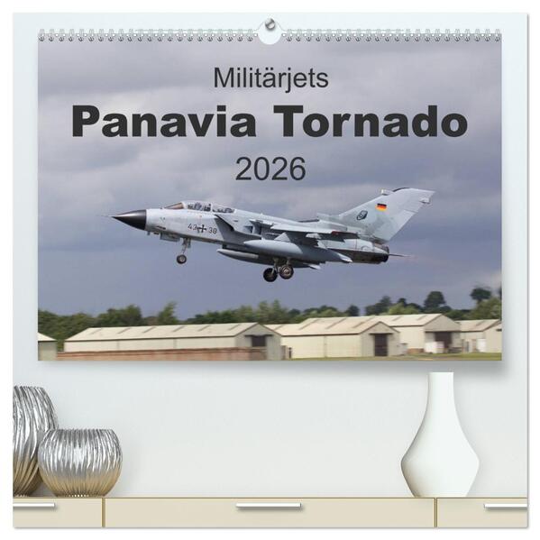 Militärjets Panavia Tornado (hochwertiger Premium Wandkalender 2026 DIN A2 quer) Kunstdruck in Hochglanz