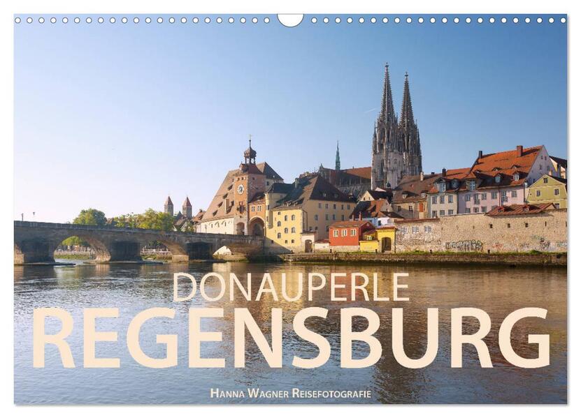 Donauperle Regensburg (Wandkalender 2026 DIN A3 quer) CALVENDO Monatskalender