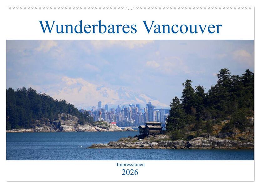 Wunderbares Vancouver - 2026 (Wandkalender 2026 DIN A2 quer) CALVENDO Monatskalender
