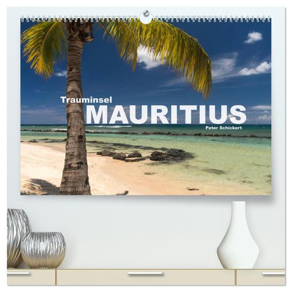 Trauminsel Mauritius (hochwertiger Premium Wandkalender 2026 DIN A2 quer) Kunstdruck in Hochglanz