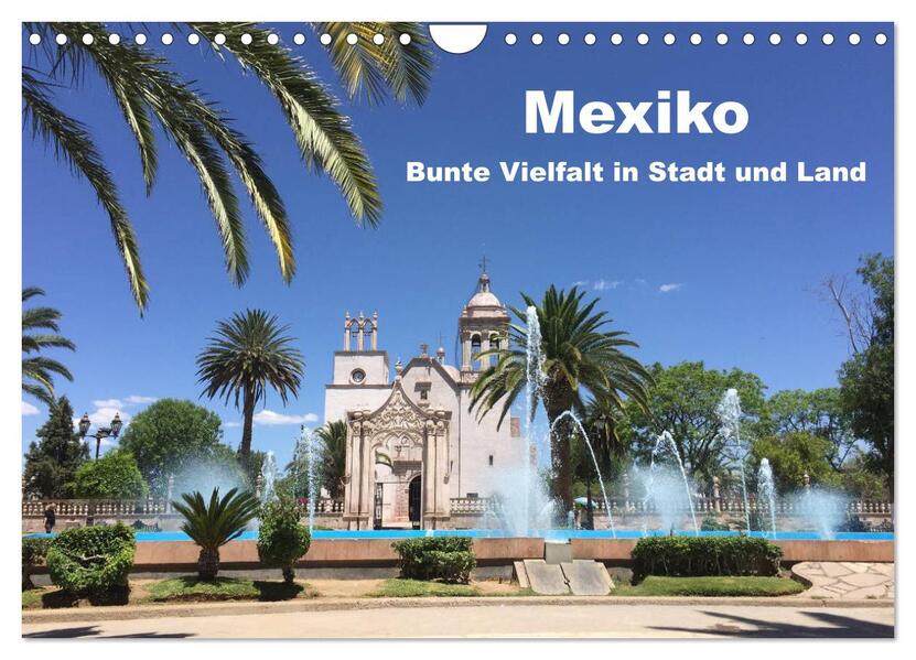 Mexiko - Bunte Vielfalt in Stadt und Land (Wandkalender 2026 DIN A4 quer) CALVENDO Monatskalender