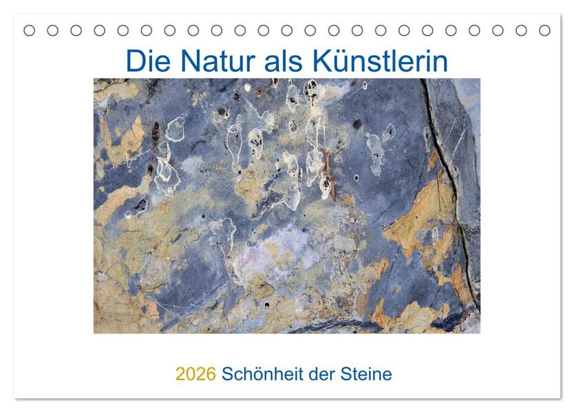 Die Natur als Künstlerin - Schönheit der Steine (Tischkalender 2026 DIN A5 quer) CALVENDO Monatskalender