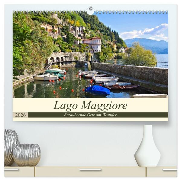 Lago Maggiore - Bezaubernde Orte am Westufer (hochwertiger Premium Wandkalender 2026 DIN A2 quer) Kunstdruck in Hochglanz
