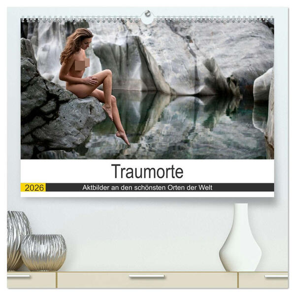 Traumorte (hochwertiger Premium Wandkalender 2026 DIN A2 quer) Kunstdruck in Hochglanz