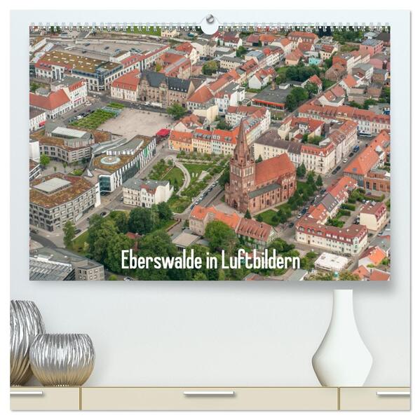 Eberswalde in Luftbildern (hochwertiger Premium Wandkalender 2026 DIN A2 quer) Kunstdruck in Hochglanz