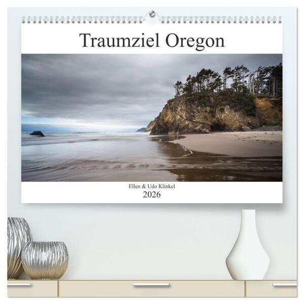 Traumziel Oregon (hochwertiger Premium Wandkalender 2026 DIN A2 quer) Kunstdruck in Hochglanz