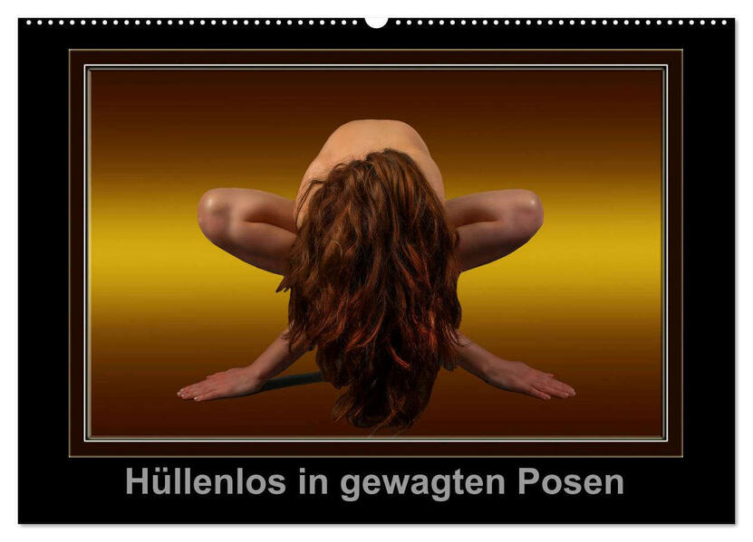 Hüllenlos in gewagten Posen (Wandkalender 2026 DIN A2 quer) CALVENDO Monatskalender