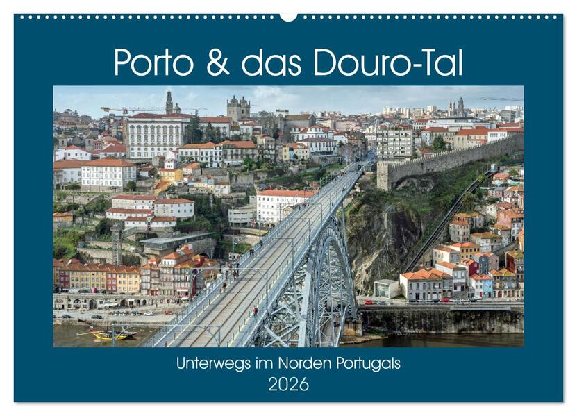 Porto & das Douro-Tal (Wandkalender 2026 DIN A2 quer) CALVENDO Monatskalender