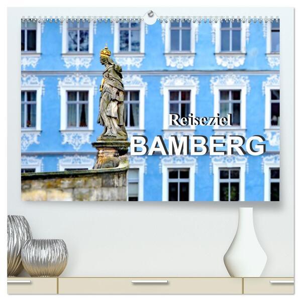 Reiseziel Bamberg (hochwertiger Premium Wandkalender 2026 DIN A2 quer) Kunstdruck in Hochglanz