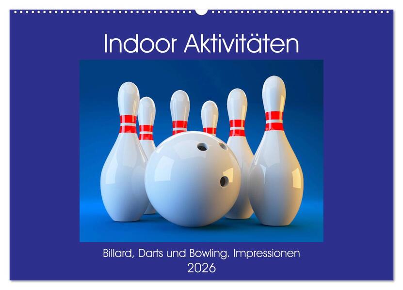 Indoor Aktivitäten. Billard Darts und Bowling. Impressionen (Wandkalender 2026 DIN A2 quer) CALVENDO Monatskalender
