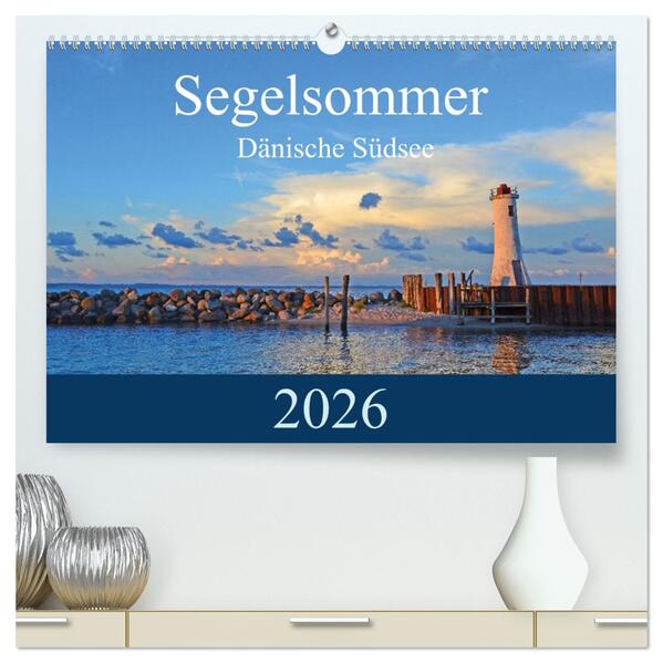 Segelsommer - Dänische Südsee (hochwertiger Premium Wandkalender 2026 DIN A2 quer) Kunstdruck in Hochglanz
