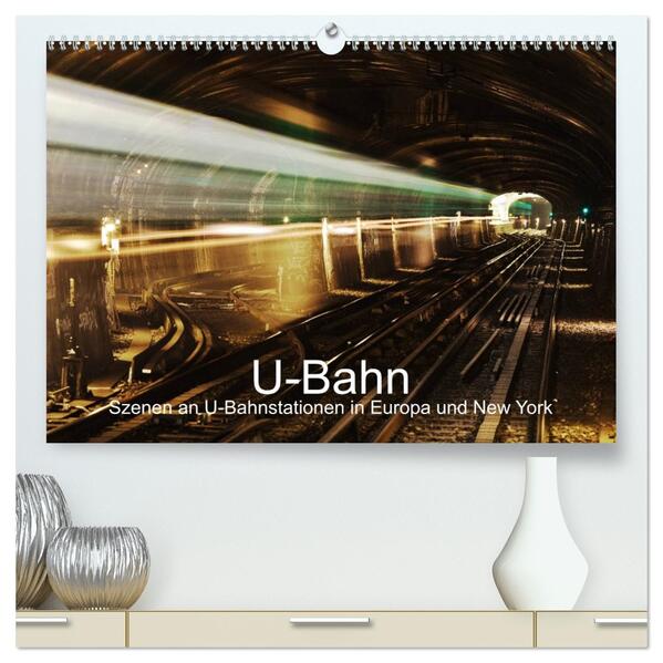 U-Bahn - Szenen an U-Bahnstationen in Europa und New York (hochwertiger Premium Wandkalender 2026 DIN A2 quer) Kunstdruck in Hochglanz