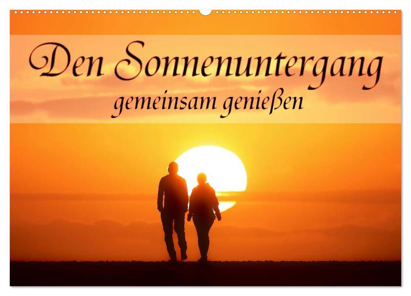 Den Sonnenuntergang gemeinsam genießen (Wandkalender 2026 DIN A2 quer) CALVENDO Monatskalender