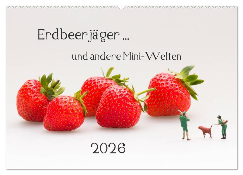 Erdbeerjäger ... und andere Mini-Welten (Wandkalender 2026 DIN A2 quer) CALVENDO Monatskalender