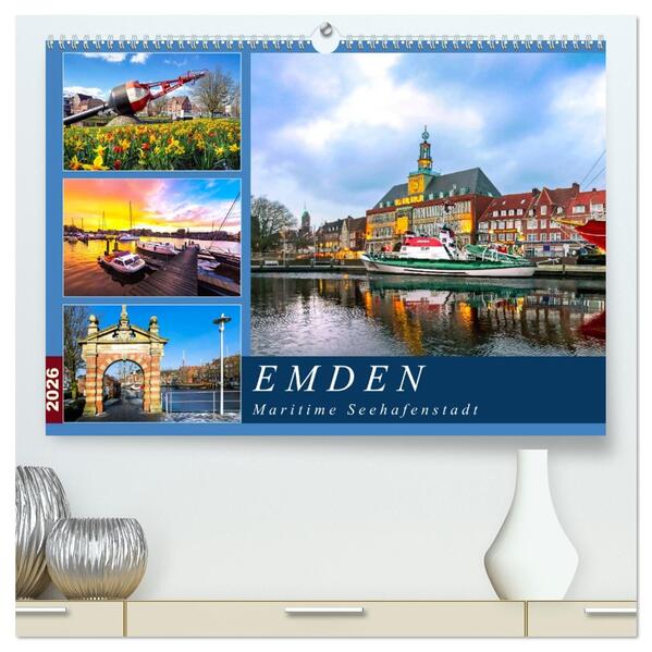 EMDEN maritime Seehafenstadt (hochwertiger Premium Wandkalender 2026 DIN A2 quer) Kunstdruck in Hochglanz