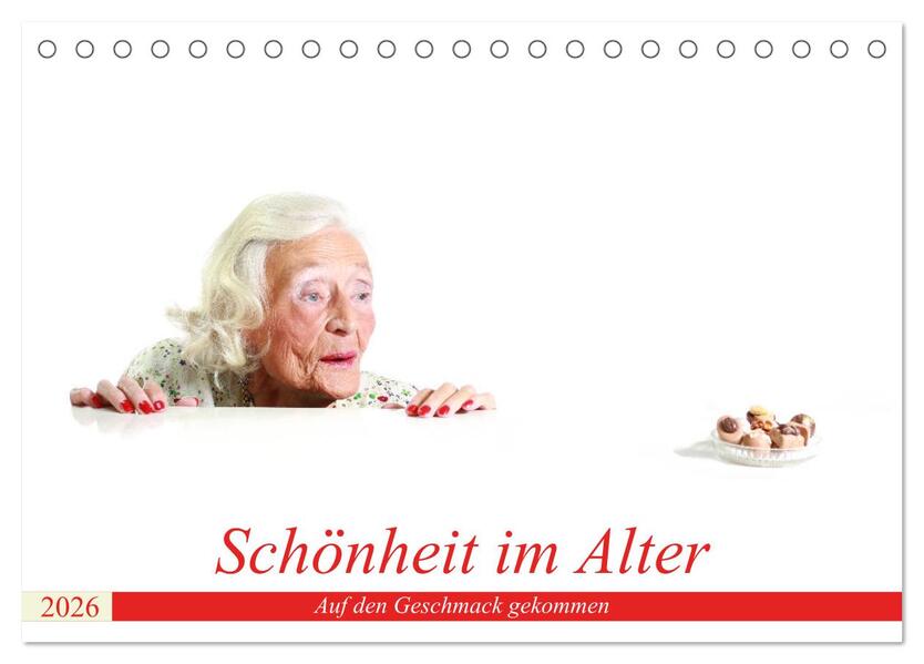 Schönheit im Alter - Auf den Geschmack gekommen (Tischkalender 2026 DIN A5 quer) CALVENDO Monatskalender