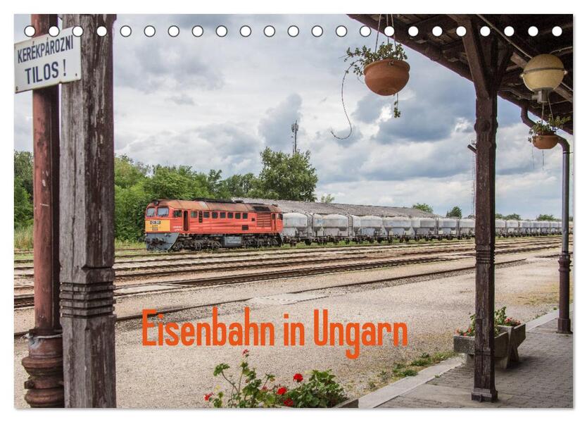 Eisenbahn in Ungarn (Tischkalender 2026 DIN A5 quer) CALVENDO Monatskalender