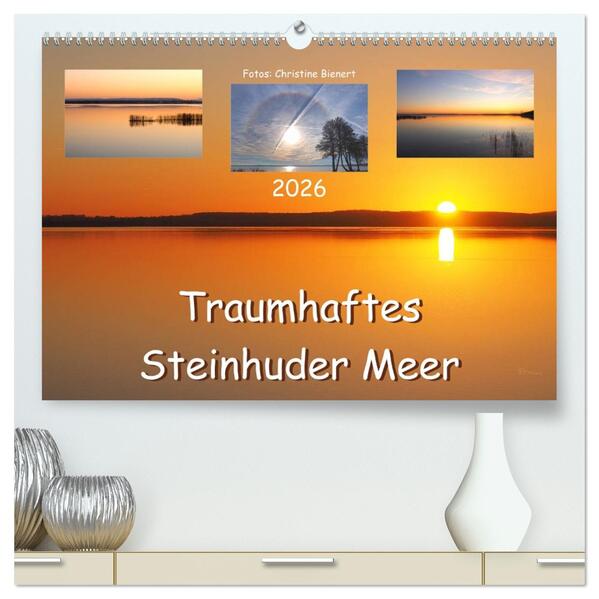 Traumhaftes Steinhuder Meer (hochwertiger Premium Wandkalender 2026 DIN A2 quer) Kunstdruck in Hochglanz
