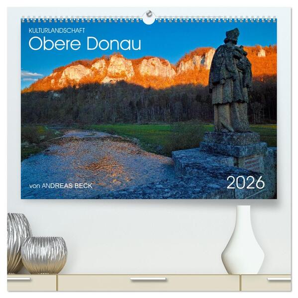 Kulturlandschaft Obere Donau (hochwertiger Premium Wandkalender 2026 DIN A2 quer) Kunstdruck in Hochglanz