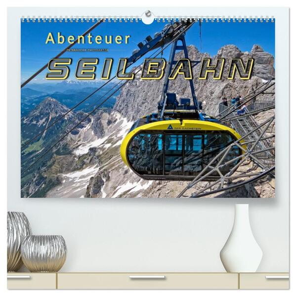 Abenteuer Seilbahn (hochwertiger Premium Wandkalender 2026 DIN A2 quer) Kunstdruck in Hochglanz