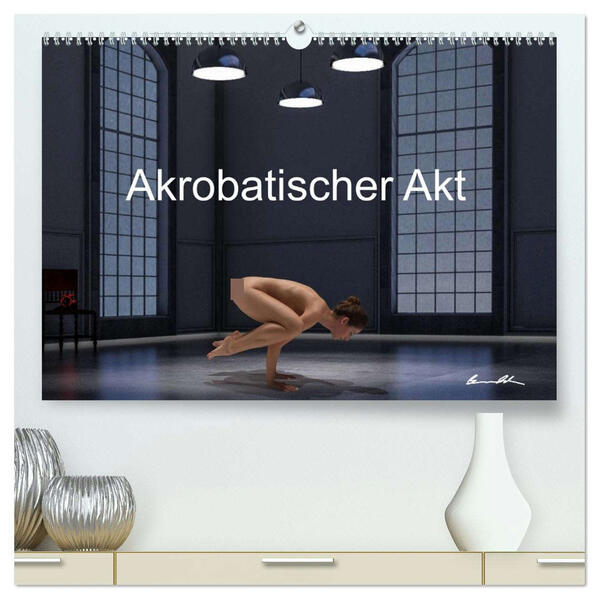 Der akrobatische Akt (hochwertiger Premium Wandkalender 2026 DIN A2 quer) Kunstdruck in Hochglanz