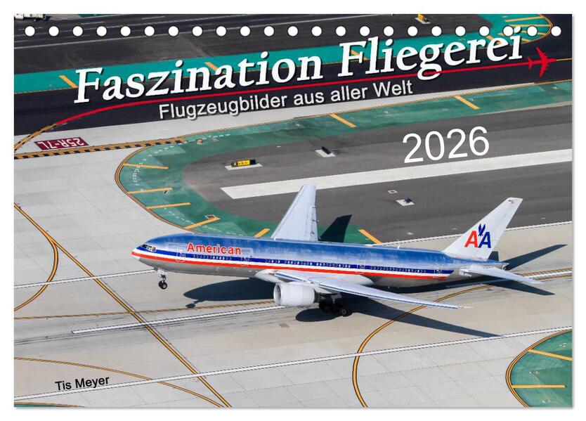 Faszination Fliegerei (Tischkalender 2026 DIN A5 quer) CALVENDO Monatskalender
