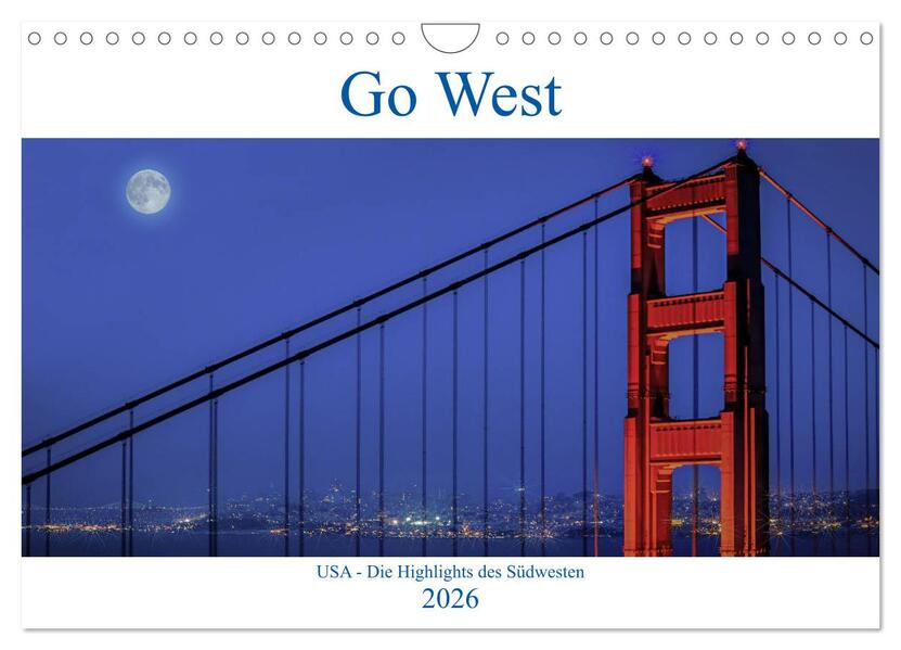 Go West. USA - Die Highlights des Südwesten (Wandkalender 2026 DIN A4 quer) CALVENDO Monatskalender
