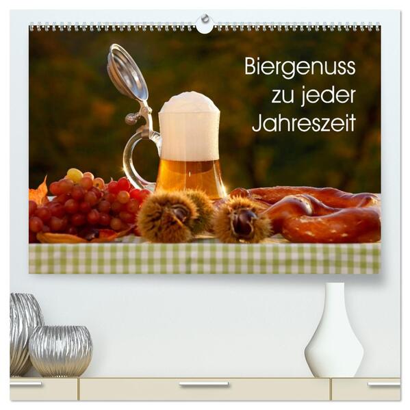 Biergenuss zu jeder Jahreszeit (hochwertiger Premium Wandkalender 2026 DIN A2 quer) Kunstdruck in Hochglanz