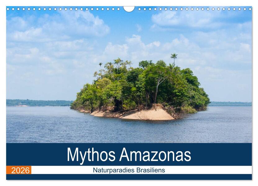 Mythos Amazonas - Naturparadies Brasiliens (Wandkalender 2026 DIN A3 quer) CALVENDO Monatskalender