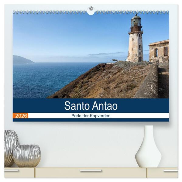 Santo Antao Perle der Kapverden (hochwertiger Premium Wandkalender 2026 DIN A2 quer) Kunstdruck in Hochglanz