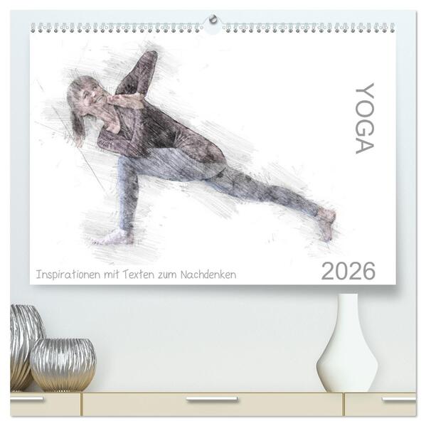 YOGA Inspirationen mit Texten zum Nachdenken (hochwertiger Premium Wandkalender 2026 DIN A2 quer) Kunstdruck in Hochglanz