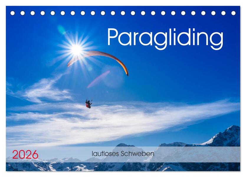 Paragliding - lautloses Schweben (Tischkalender 2026 DIN A5 quer) CALVENDO Monatskalender