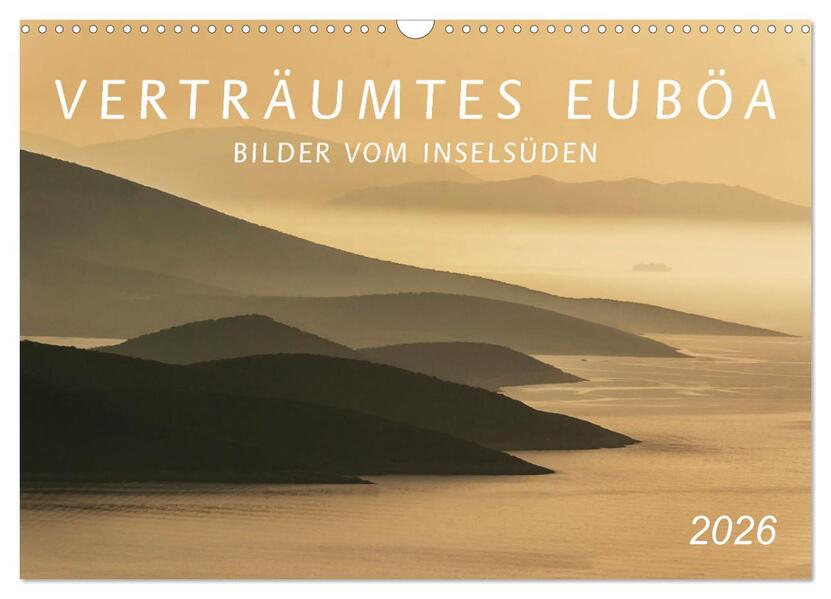 Verträumtes Euböa - Bilder vom Inselsüden (Wandkalender 2026 DIN A3 quer) CALVENDO Monatskalender