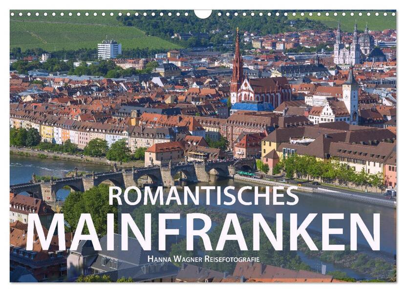 Romantisches Mainfranken (Wandkalender 2026 DIN A3 quer) CALVENDO Monatskalender