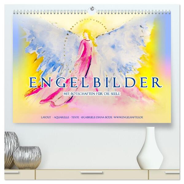 Engelbilder mit Botschaften für die Seele (hochwertiger Premium Wandkalender 2026 DIN A2 quer) Kunstdruck in Hochglanz