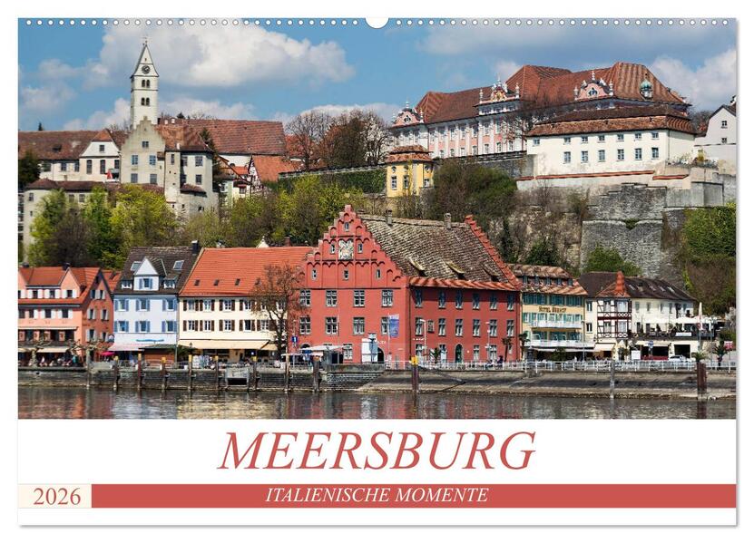 MEERSBURG - ITALIENISCHE MOMENTE (Wandkalender 2026 DIN A2 quer) CALVENDO Monatskalender