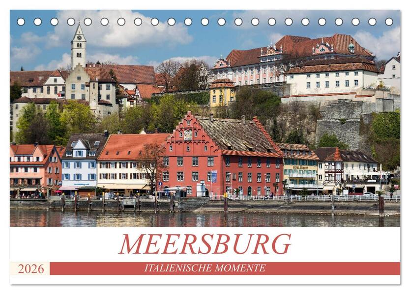 MEERSBURG - ITALIENISCHE MOMENTE (Tischkalender 2026 DIN A5 quer) CALVENDO Monatskalender