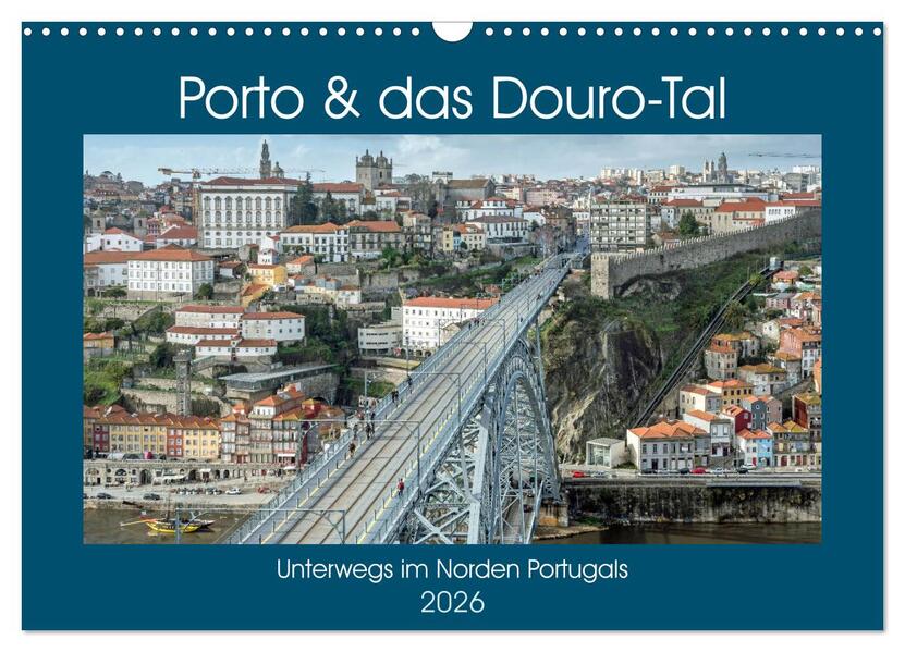 Porto & das Douro-Tal (Wandkalender 2026 DIN A3 quer) CALVENDO Monatskalender