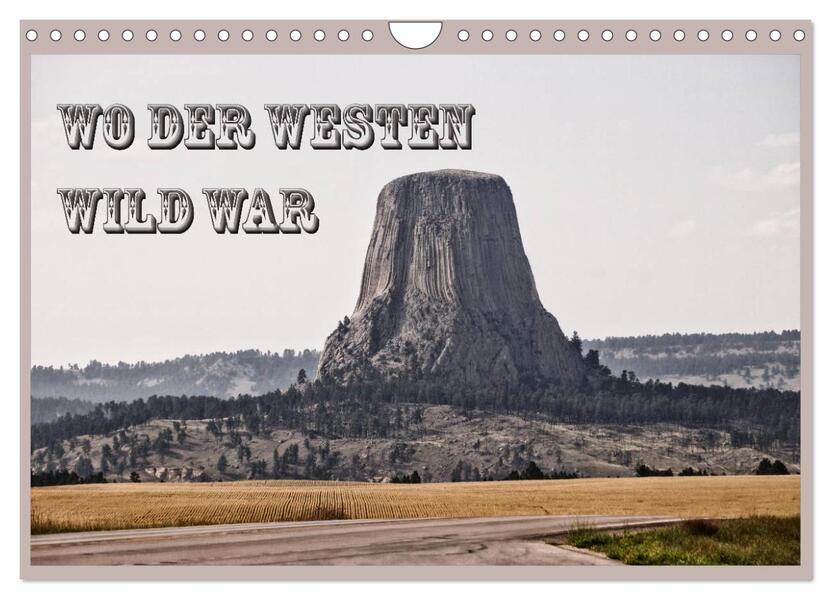 Wo der Westen wild war (Wandkalender 2026 DIN A4 quer) CALVENDO Monatskalender
