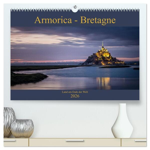Armorica - Bretagne Land am Ende der Welt (hochwertiger Premium Wandkalender 2026 DIN A2 quer) Kunstdruck in Hochglanz