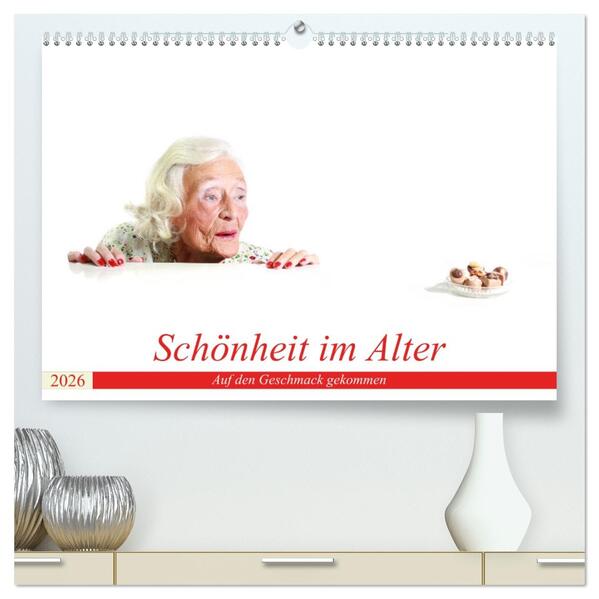 Schönheit im Alter - Auf den Geschmack gekommen (hochwertiger Premium Wandkalender 2026 DIN A2 quer) Kunstdruck in Hochglanz