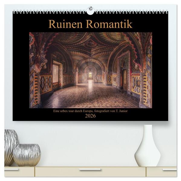 Ruinen Romantik (hochwertiger Premium Wandkalender 2026 DIN A2 quer) Kunstdruck in Hochglanz