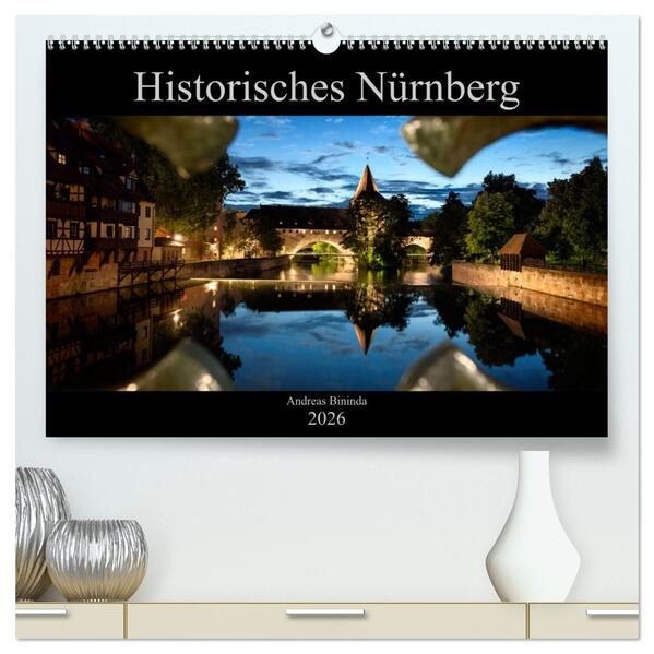 Historisches Nürnberg (hochwertiger Premium Wandkalender 2026 DIN A2 quer) Kunstdruck in Hochglanz