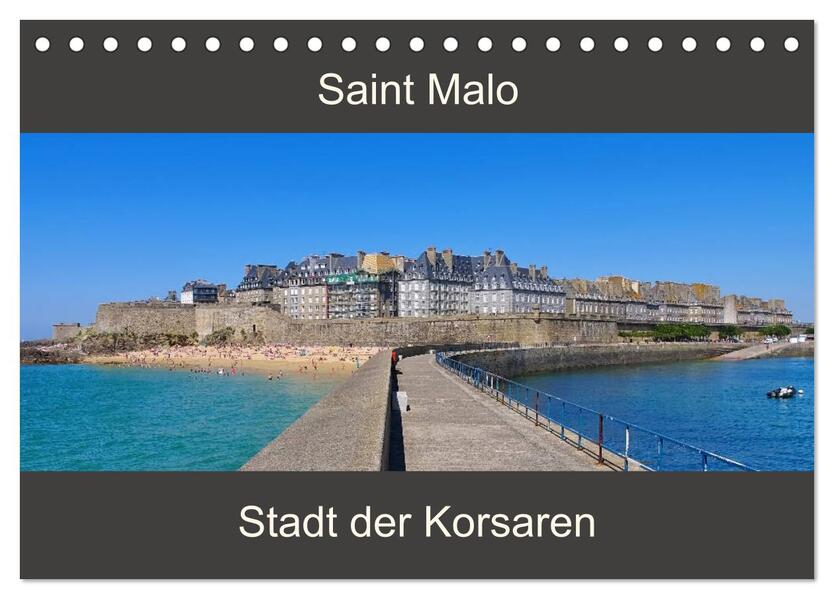 Saint Malo - Stadt der Korsaren (Tischkalender 2026 DIN A5 quer) CALVENDO Monatskalender