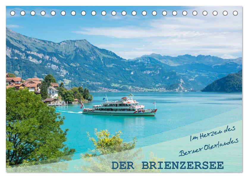 Der Brienzersee - Im Herzen des Berner Oberlandes (Tischkalender 2026 DIN A5 quer) CALVENDO Monatskalender