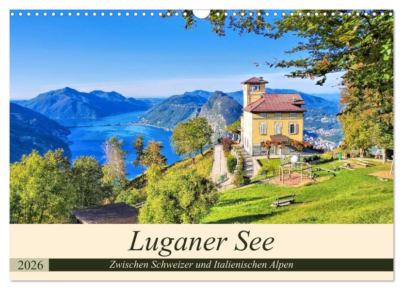 Luganer See - Zwischen Schweizer und Italienischen Alpen (Wandkalender 2026 DIN A3 quer) CALVENDO Monatskalender