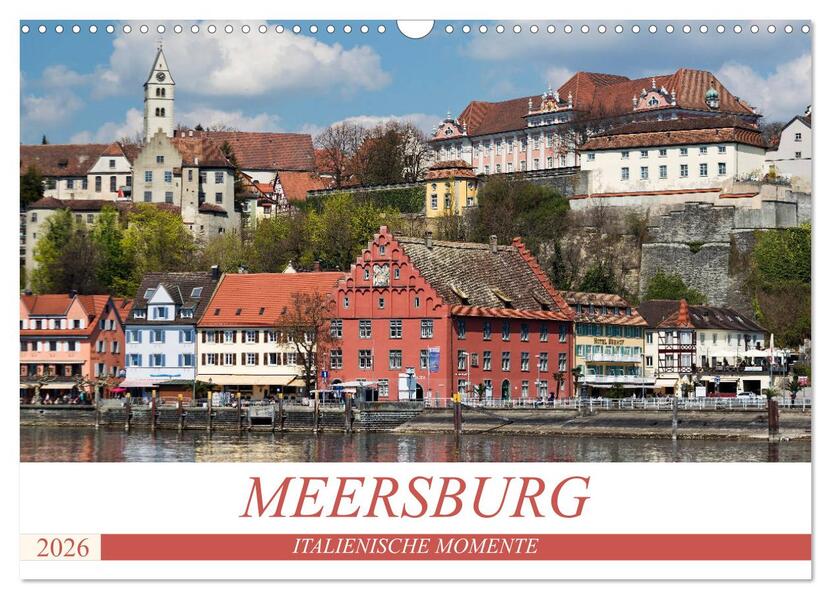 MEERSBURG - ITALIENISCHE MOMENTE (Wandkalender 2026 DIN A3 quer) CALVENDO Monatskalender