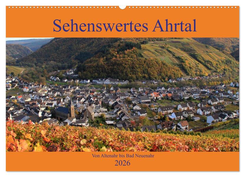 Sehenswertes Ahrtal - Von Altenahr bis Bad Neuenahr (Wandkalender 2026 DIN A2 quer) CALVENDO Monatskalender