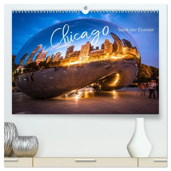 Chicago - Stadt der Ebenen (hochwertiger Premium Wandkalender 2026 DIN A2 quer) Kunstdruck in Hochglanz