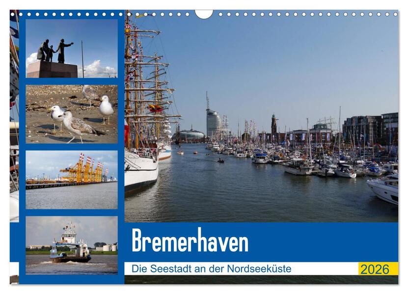 Bremerhaven. Die Seestadt an der Nordseeküste (Wandkalender 2026 DIN A3 quer) CALVENDO Monatskalender